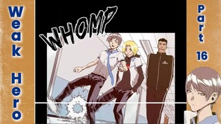 Weak Hero - Part 16