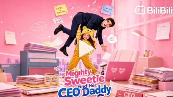 Mighty Sweetie Find Her Ceo Daddy