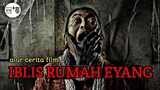 IBLIS RUMAH EYANG | alur cerita film horor