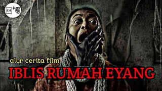 IBLIS RUMAH EYANG | alur cerita film horor