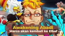 AWAKENING MARCO BANGKIT DARI KEMATIAN DIA AKAN KEMBALI KE ELBAF UNTUK NIKA DAN MUGIWARA PIRATES