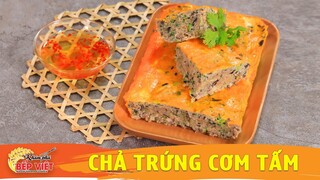 Với cách làm này món CHẢ TRỨNG CƠM TẤM sẽ ngon hơn và đơn giản hơn cho bạn