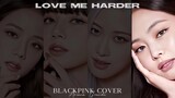 LOVE ME HARDER - BLACKPINK AI COVER