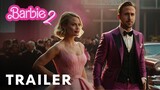 Barbie 2 - Teaser Trailer | Margot Robbie, Ryan Gosling