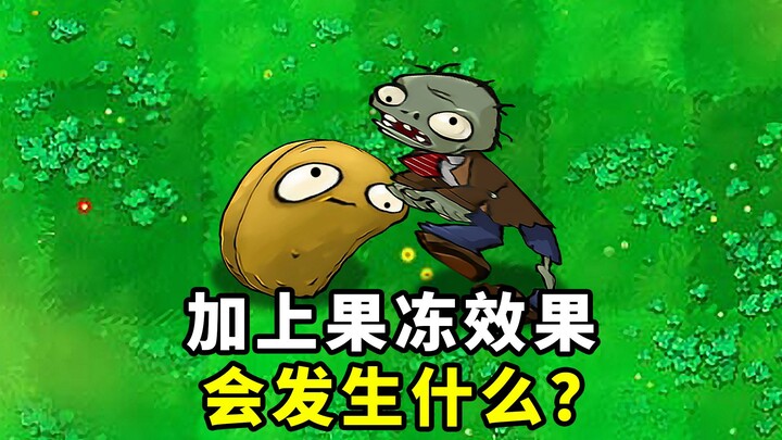 Thêm hiệu ứng thạch rau câu vào PVZ, điều gì sẽ xảy ra?