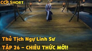 Thủ Tịch Ngự Linh Sư Tập 26 - Chiêu thức mới!