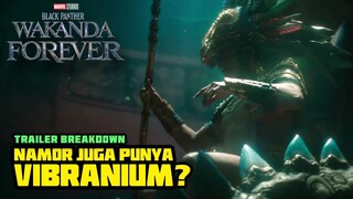 KAUM NAMOR JUGA PUNYA VIBRANIUM ? BLACK PANTHER WAKANDA FOREVER TRAILER BREAKDOWN