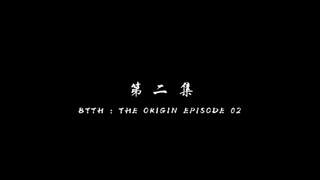 BTTH THE ORIGIN EPS 2 SUB INDO