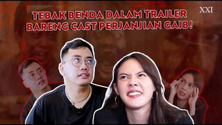 TEBAK BENDA DI TRAILER PERJANJIAN GAIB SAMPAI EMOSI! | Main Bareng Cast Perjanjian Gaib