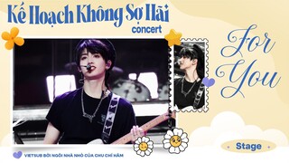 [ VIETSUB DAY 1 ] For You - Concert Kế Hoạch Không Sợ Hãi