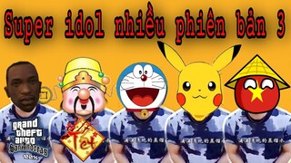 [YTP] Super Idol Qua Nhiều Phiên Bản 3 - QNL