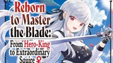 Reborn to Master the Blade From Hero-King to Extraordinary Squire Ep 5