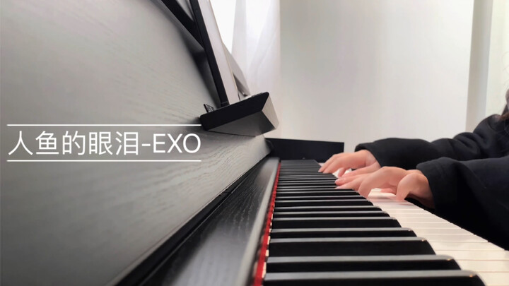 [Baby Don't Cry - EXO] Mermaid's Tears Piano Cover
