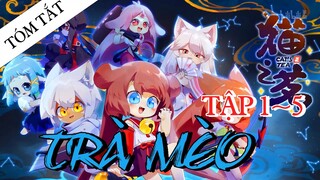 TÓM TẮT | T《The Cat's Tea S2》:trà của mèo tập 1 ~ 5