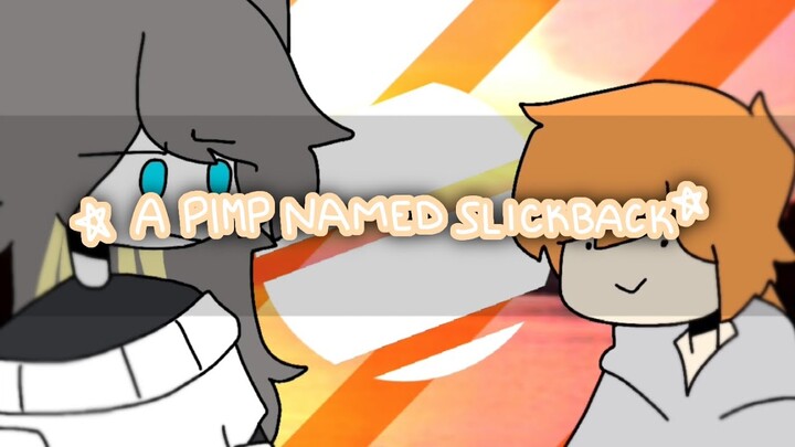 a pimp named slickback | animation meme remake | flipaclip
