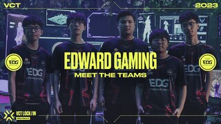 Meet Edward Gaming | VCT LOCK//IN 2023