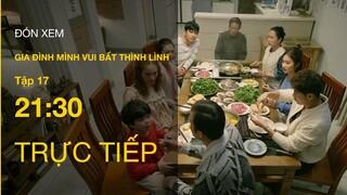 Trực tiếp VTV3 | Gia đình mình vui BTL tập 17 |Trâm Anh khai với bố mẹ chuyện Công ngoại tình