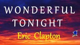 WONDERFUL TONIGHT -  ERIC CLAPTON lyrics (HD)
