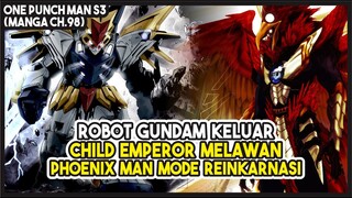 (Child Emperor vs Phoenix Man #1) Musuh BEREINKARNASI!!! Robot GUNDAM Muncul!! - Manga OPM 98