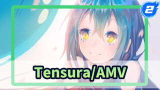 Mong cậu mơ đẹp và không bao giờ thức tỉnh. | Tensura / AMV_2
