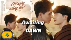 ๐ป๐ณ EP. 4 Awaiting DAWN (2025) ENG SUB