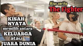 KISAH NYATA TERBAIK PERJUANGAN PETINJU KELAS WELTWER MERAIH MIMPI MENJADI JUARA DUNIA• The Fighter •