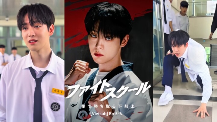 [Vietsub] Fight School: Cuộc chiến xếp hạng Ep 5-6