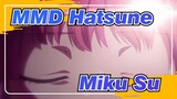 [MMD Hatsune Miku]Seberapa luarbiasanya "Su" ini? Earphone siap dan ulang lagi