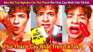 Báo Đời Thử Thách Ẩm Thực Cay Nhất Thế Giới Cực Hot Trên TikTok | Review Con Người Và Cuộc Sống
