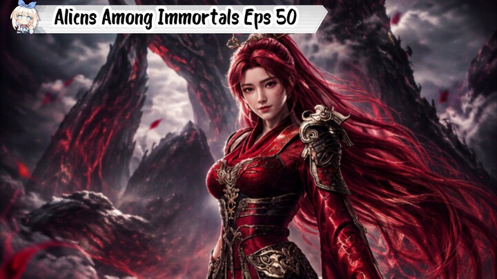 Aliens Among Immortals Episode 50