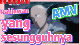 [One Punch Man] AMV |  Pahlawan yang sesungguhnya