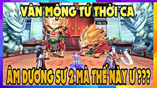 Trải nghiệm game mới Vân Mộng Tứ Thời Ca được mệnh danh là Âm Dương Sư 2 và cái kết...