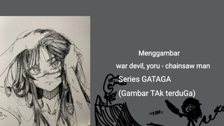 menggambar war devil, yoru - chainsaw man | Series GATAGA (Gambar TAk terduGa)