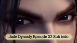 Jade Dynasty Episode 32 Sub indo