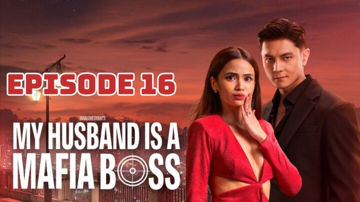 MY HUSBAND IS A MAFIA BOSS Episode 16 ENGSUB
