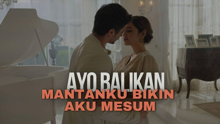 AYO BALIKAN (2024) | NGAJARIN MANTAN ANEH2 BIAR TAMBAH JAM TERBANG