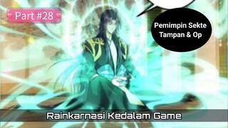 Rainkarnasi kedalam Game Menjadi Pemimpin Sekte Tampan & OP Part #28