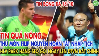 QUÁ NÓNG: THỦ MÔN FILIP NGUYỄN HOÀN TẤT NHẬP TỊCH, HLV PARK HANG SEO GỌI NGAY LÊN ĐTVN BẮT CHÍNH
