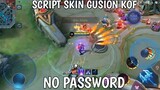 SCRIPT SKIN GUSION KOF FULL EFEECT NO PASSWORD PATCH TERBARU | MOBILE LEGENDS