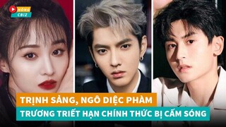 Trịnh Sảng, Ngô Diệc Phàm và Trương Triết Hạn chính thức bị cấm sóng|Hóng Cbiz