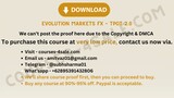 [Courses-4sale.com] - Evolution Markets FX – TPOT 2.0