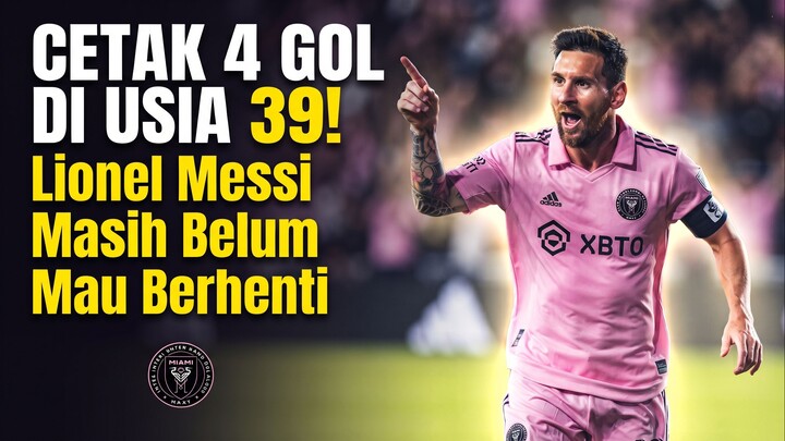 4 Gol di Usia 39 Tahun! Messi Bikin Dunia Terpukau Lagi 🔥