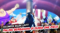 INI DIA KELOMPOK BAJAK PALING DI TAKUTI PEMERINTAH DUNIA !! ONE PIECE TERBARU