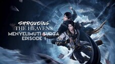 Menyelimuti Surga - Shrouding The Heavens Episode 1 - [1080p]