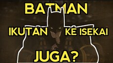 Batman Ninja Mau Gelut Lawan Yakuza Gaes!