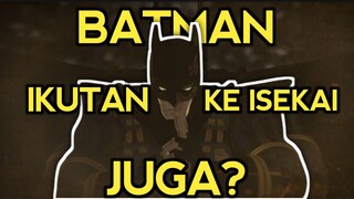 Batman Ninja Mau Gelut Lawan Yakuza Gaes!