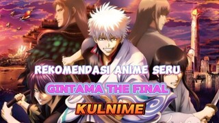 Rekomendasi anime seru GiINTAMA THE FINAL