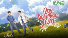 🇹🇭[BL]MY SWEETHEART JOM EP 06(engsub)2025