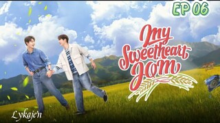 🇹🇭[BL]MY SWEETHEART JOM EP 06(engsub)2025