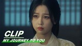 Yun Weishan's Identity is in Doubt | My Journey to You EP05 | 云之羽 | iQIYI